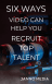 six ways video can help you recruit top talent